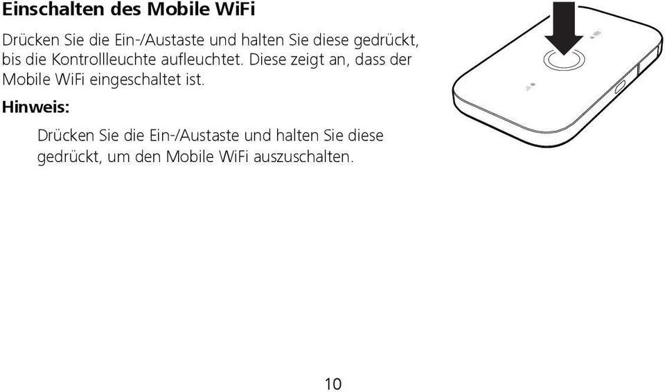 Diese zeigt an, dass der Mobile WiFi eingeschaltet ist.