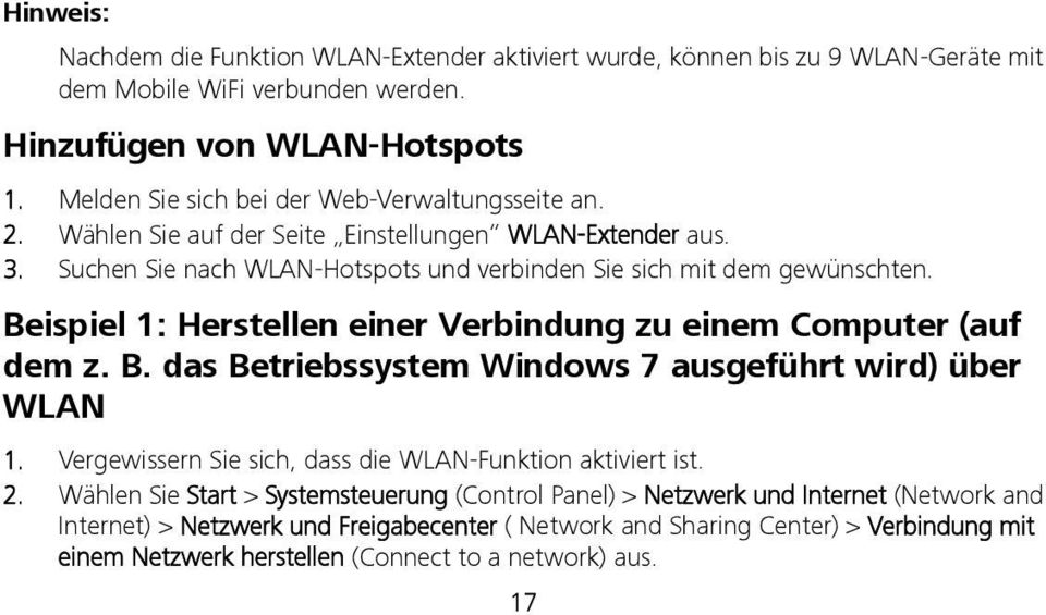 Beispiel 1: Herstellen einer Verbindung zu einem Computer (auf dem z. B. das Betriebssystem Windows 7 ausgeführt wird) über WLAN 1. Vergewissern Sie sich, dass die WLAN-Funktion aktiviert ist.