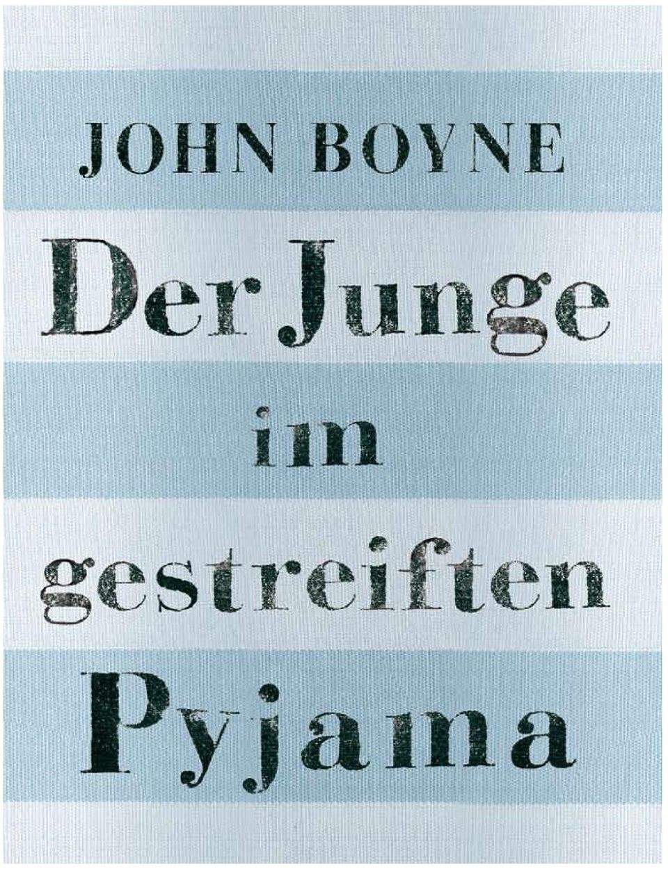 John Boyne Der Junge Im Gestreiften Pyjama Pdf Free Download