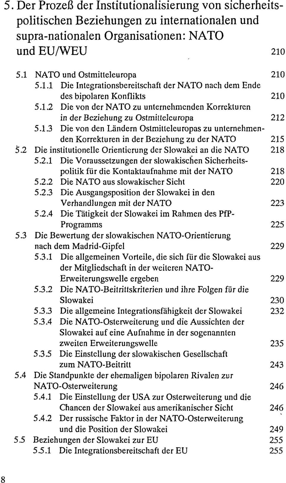 1.3 Die von den Ländern Ostmitteleuropas zu unternehmenden Korrekturen in der Beziehung zu der NATO 21