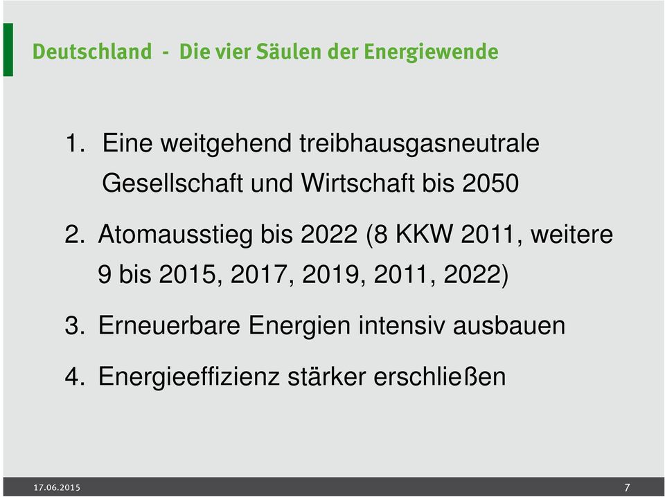 2. Atomausstieg bis 2022 (8 KKW 2011, weitere 9 bis 2015, 2017, 2019,