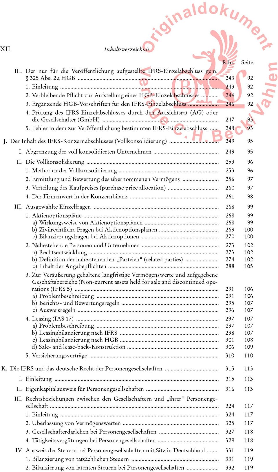 Prüfung des IFRS-Einzelabschlusses durch den Aufsichtsrat (AG) oder die Gesellschafter (GmbH)... 247 93 5. Fehler in dem zur Veröffentlichung bestimmten IFRS-Einzelabschluss... 248 93 J.