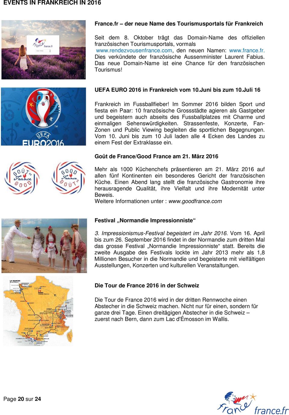 UEFA EURO 2016 in Frankreich vom 10.Juni bis zum 10.Juli 16 Frankreich im Fussballfieber!