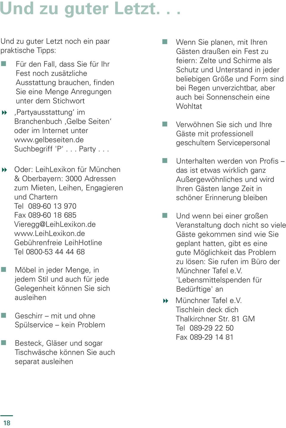 im Branchenbuch Gelbe Seiten oder im Internet unter www.gelbeseiten.de Suchbegriff 'P'... Party.