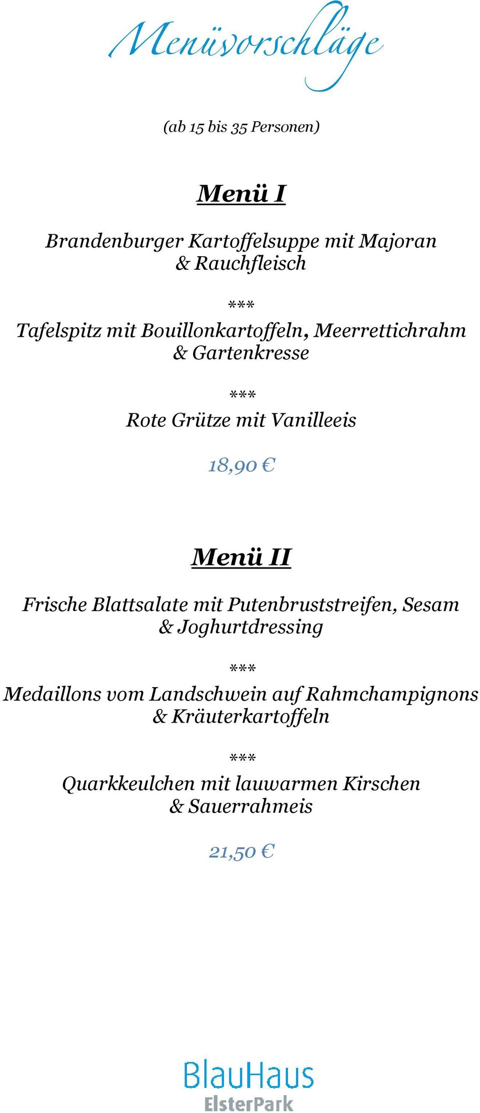 Vanilleeis 18,90 Menü II Frische Blattsalate mit Putenbruststreifen, Sesam & Joghurtdressing