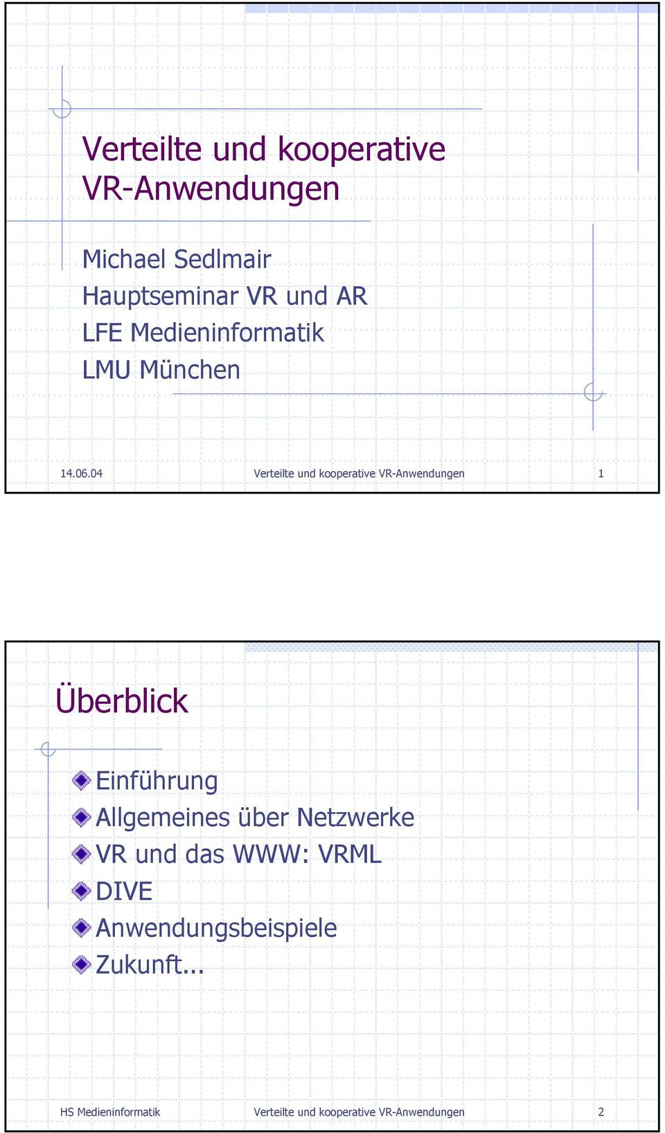 04 Verteilte und kooperative VR-Anwendungen 1 Überblick Einführung Allgemeines über