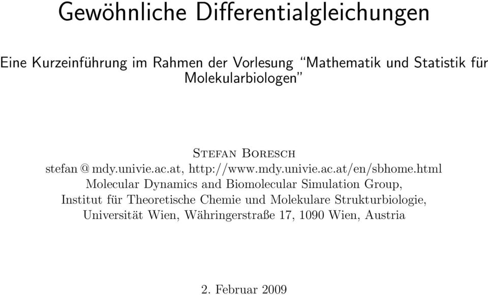 html Molecular Dynamics and Biomolecular Simulation Group, Institut für Theoretische Chemie und