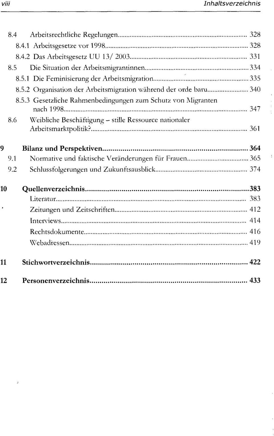 6 Weibliche Beschäftigung stille Ressource nationaler Arbeitsmarktpolitik? 361 9 Bilanz und Perspektiven 364 9.1 Normative und faktische Veränderungen für Frauen 365 9.