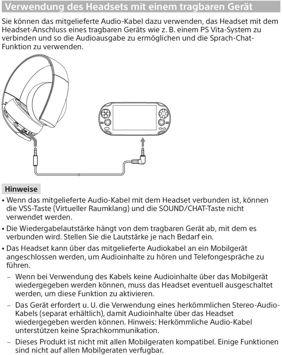 Hinweise ˎˎWenn das mitgelieferte Audio-Kabel mit dem Headset verbunden ist, können die VSS-Taste (Virtueller Raumklang) und die SOUND/CHAT-Taste nicht verwendet werden.