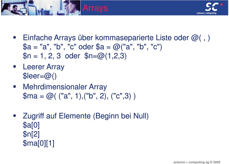 Leerer Array $leer=@() Mehrdimensionaler Array $ma = @( ("a", 1),("b",