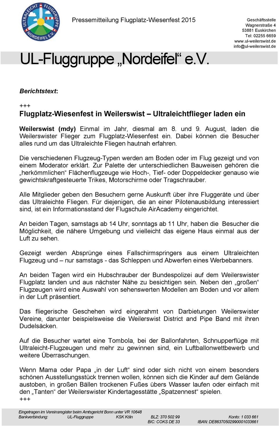 August, laden die Weilerswister Flieger zum Flugplatz-Wiesenfest ein. Dabei können die Besucher alles rund um das Ultraleichte Fliegen hautnah erfahren.