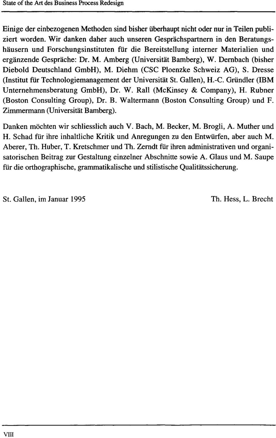 Dernbach (bisher Diebold Deutschland GmbH), M. Diehm (CSC Ploenzke Schweiz AG), S. Dresse (Institut für Technologiemanagement der Universität St. Gallen), H.-C.
