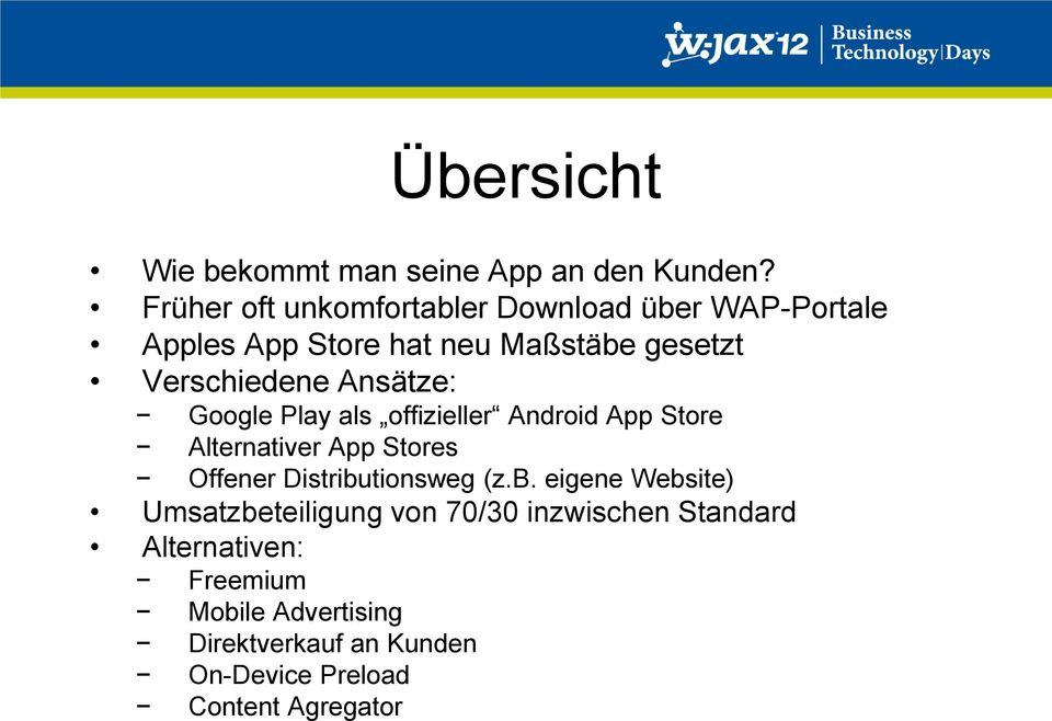 Ansätze: Google Play als offizieller Android App Store Alternativer App Stores Offener Distribu