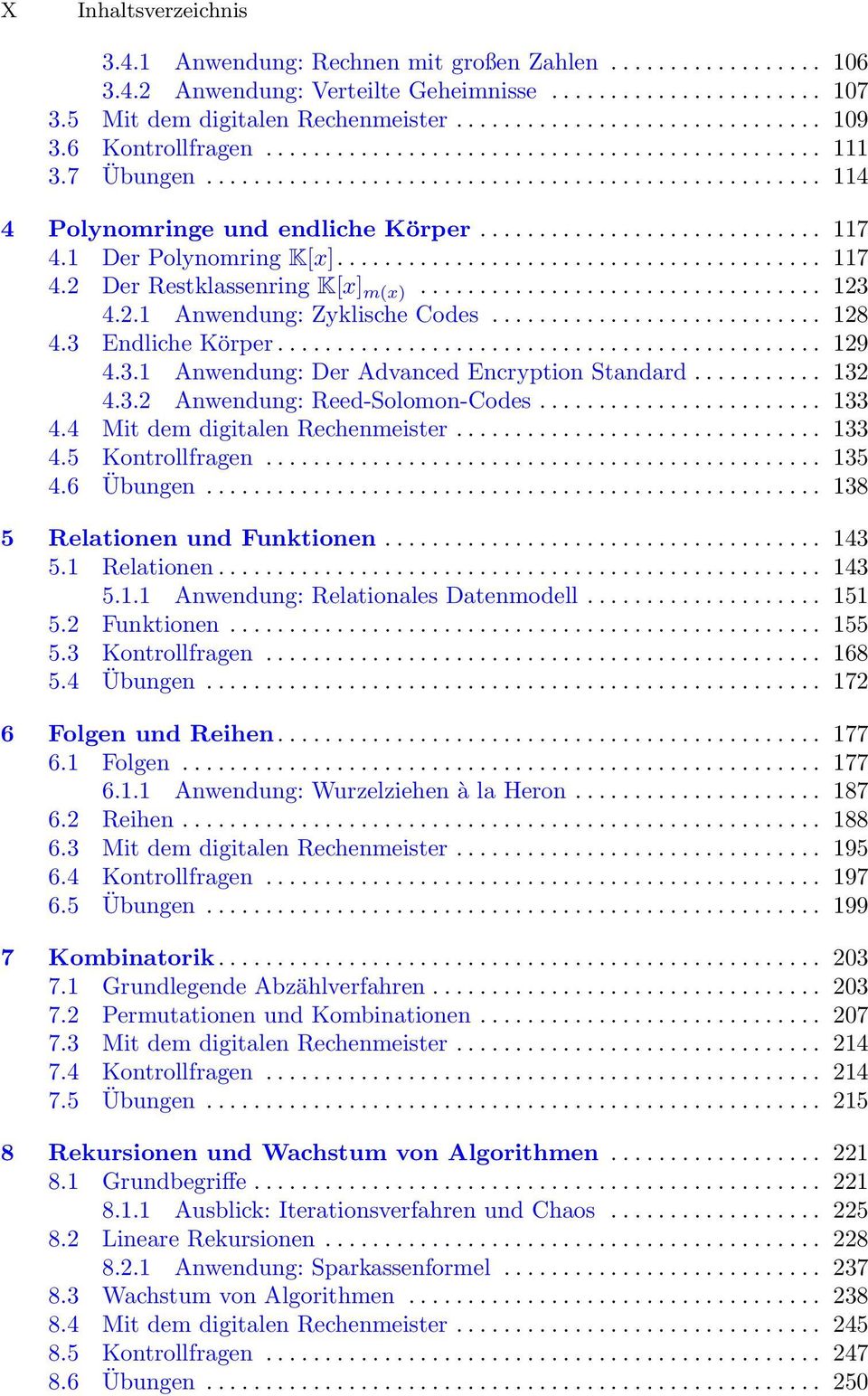 1 Der Polynomring K[x]......................................... 117 4.2 Der Restklassenring K[x] m(x).................................. 123 4.2.1 Anwendung: Zyklische Codes............................ 128 4.