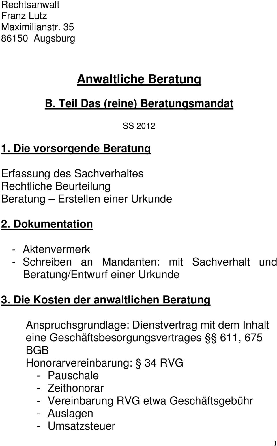 Dokumentation - Aktenvermerk - Schreiben an Mandanten: mit Sachverhalt und Beratung/Entwurf einer Urkunde 3.