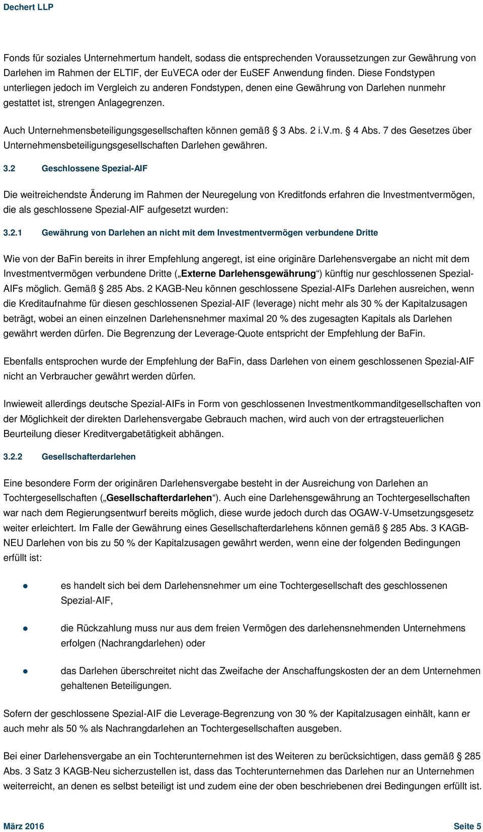 Auch Unternehmensbeteiligungsgesellschaften können gemäß 3 