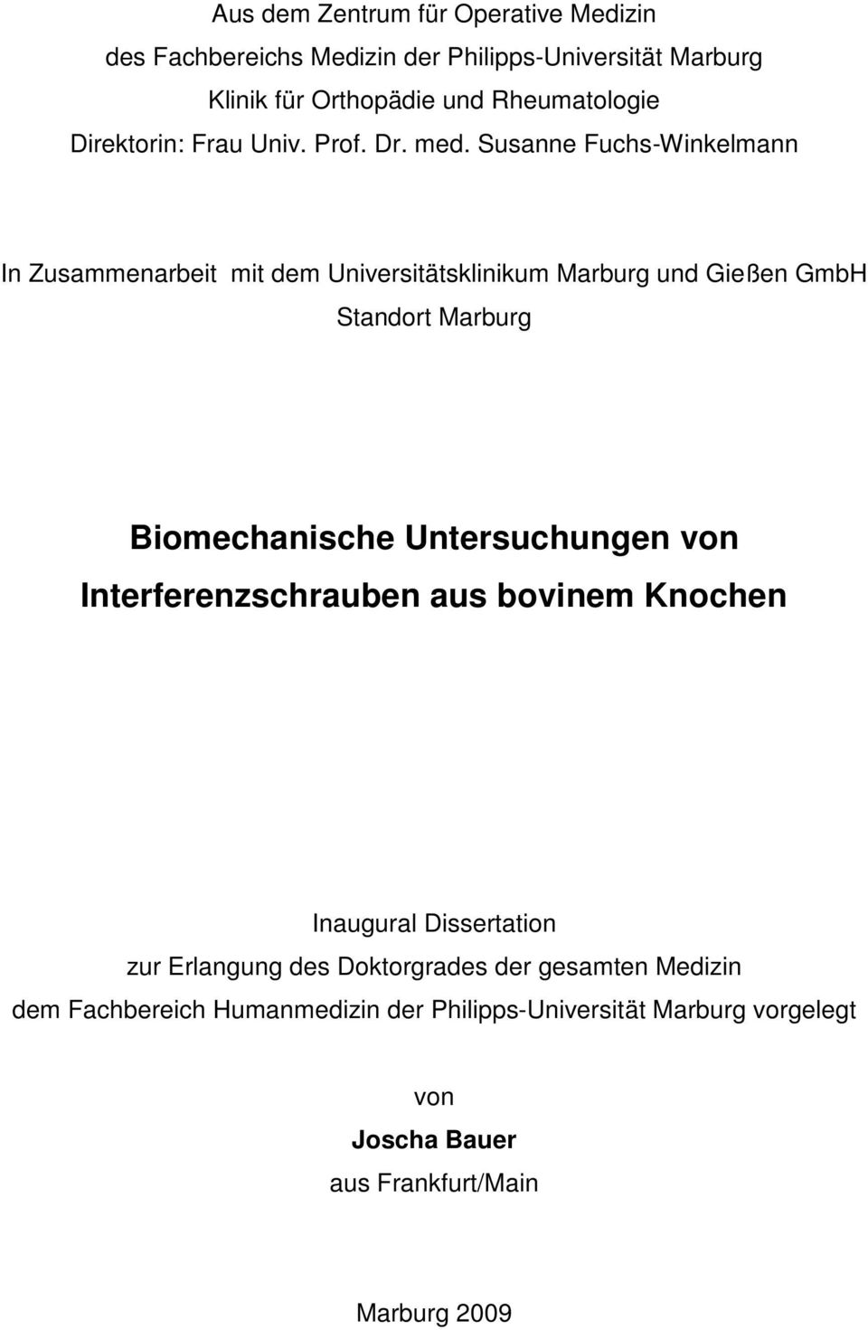 Susanne Fuchs-Winkelmann In Zusammenarbeit mit dem Universitätsklinikum Marburg und Gießen GmbH Standort Marburg Biomechanische