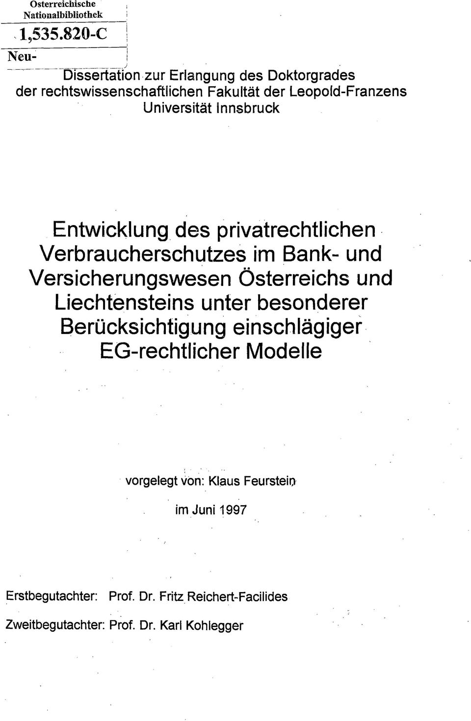 Universität Innsbruck Entwicklung des privatrechtlichen Verbraucherschutzes im Bank- und Versicherungswesen Österreichs und