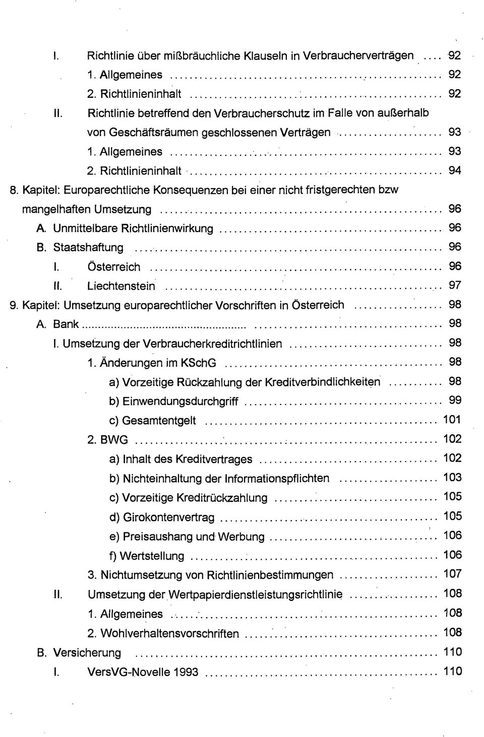 Kapitel: Europarechtliche Konsequenzen bei einer nicht fristgerechten bzw mangelhaften Umsetzung 96 A. Unmittelbare Richtlinienwirkung 96 B. Staatshaftung 96 I. Österreich 96 II. Liechtenstein 97 9.