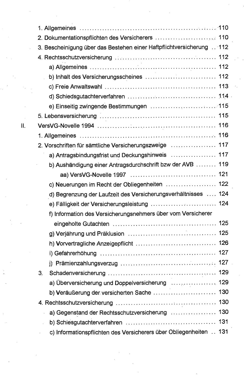 Lebensversicherung! 115 II. VersVG-Novelle 1994 116 1.Allgemeines 116 2.