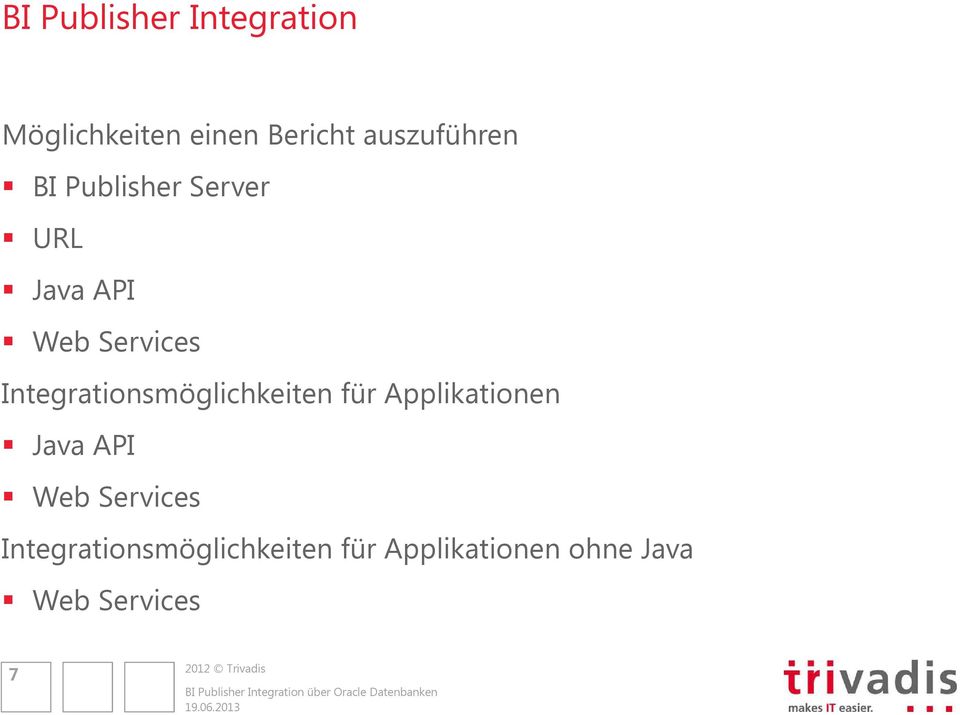 Integrationsmöglichkeiten für Applikationen Java API Web