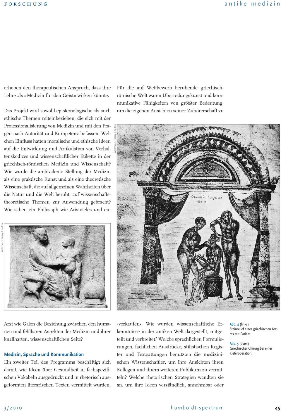 Welchen Einfluss hatten moralische und ethische Ideen auf die Entwicklung und Artikulation von Verhaltenskodizes und wissenschaftlicher Etikette in der griechisch-römischen Medizin und Wissenschaft?