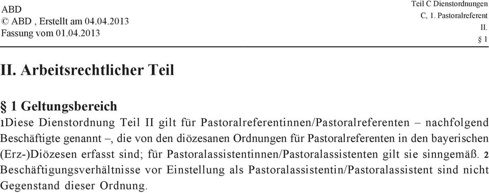 Pastoralreferenten in den bayerischen (Erz-)Diözesen erfasst sind; für