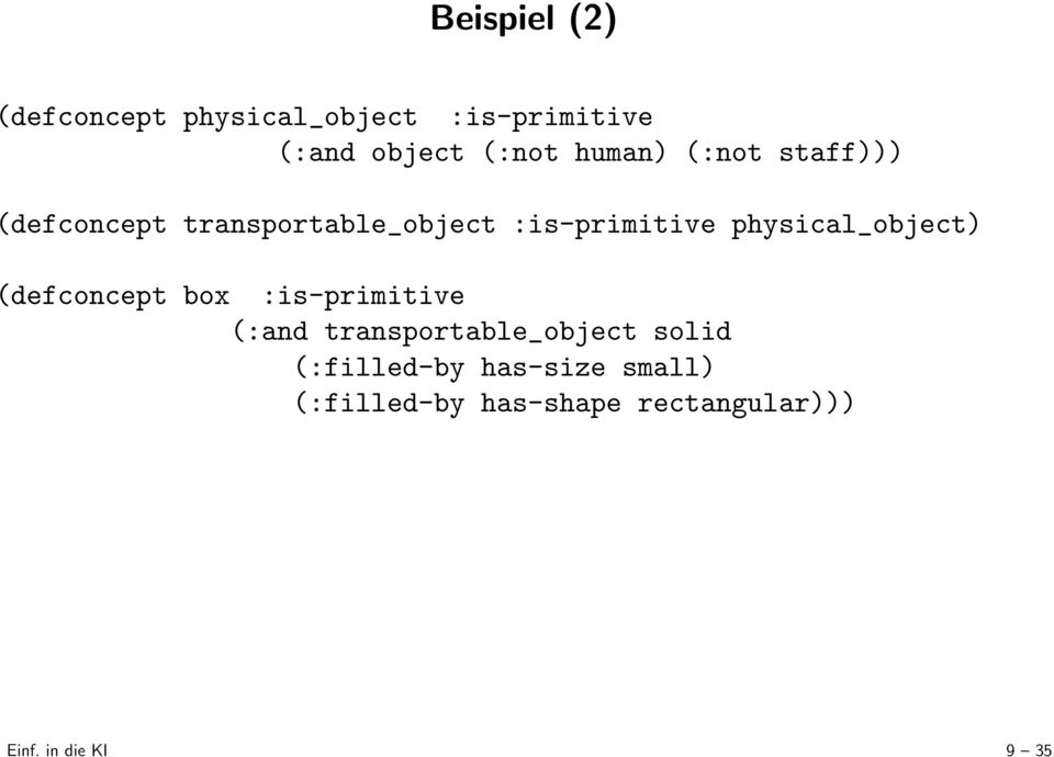physical_object) (defconcept box :is-primitive (:and transportable_object