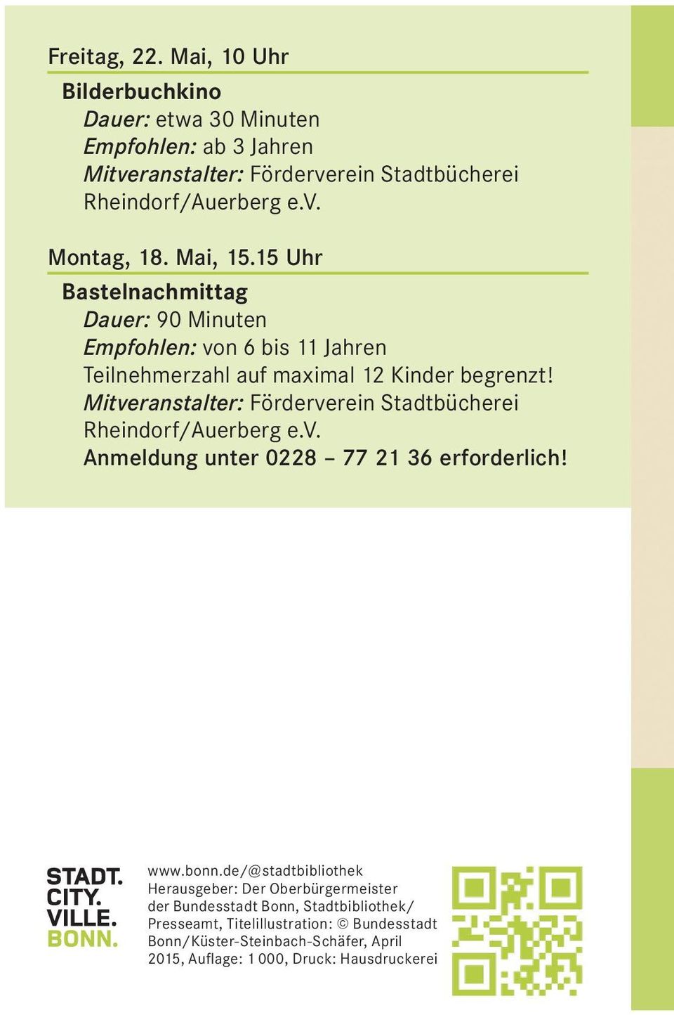 Mitveranstalter: Förderverein Stadtbücherei Rheindorf/Auerberg e.v. Anmeldung unter 0228 77 21 36 erforderlich! www.bonn.