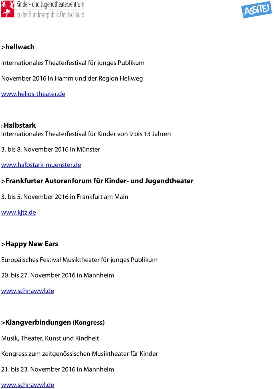 de >Frankfurter Autorenforum für Kinder- und Jugendtheater 3. bis 5. November 2016 in Frankfurt am Main www.kjtz.
