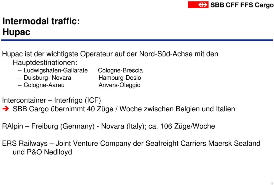 Interfrigo (ICF) SBB Cargo übernimmt 40 Züge / Woche zwischen Belgien und Italien RAlpin Freiburg (Germany) -