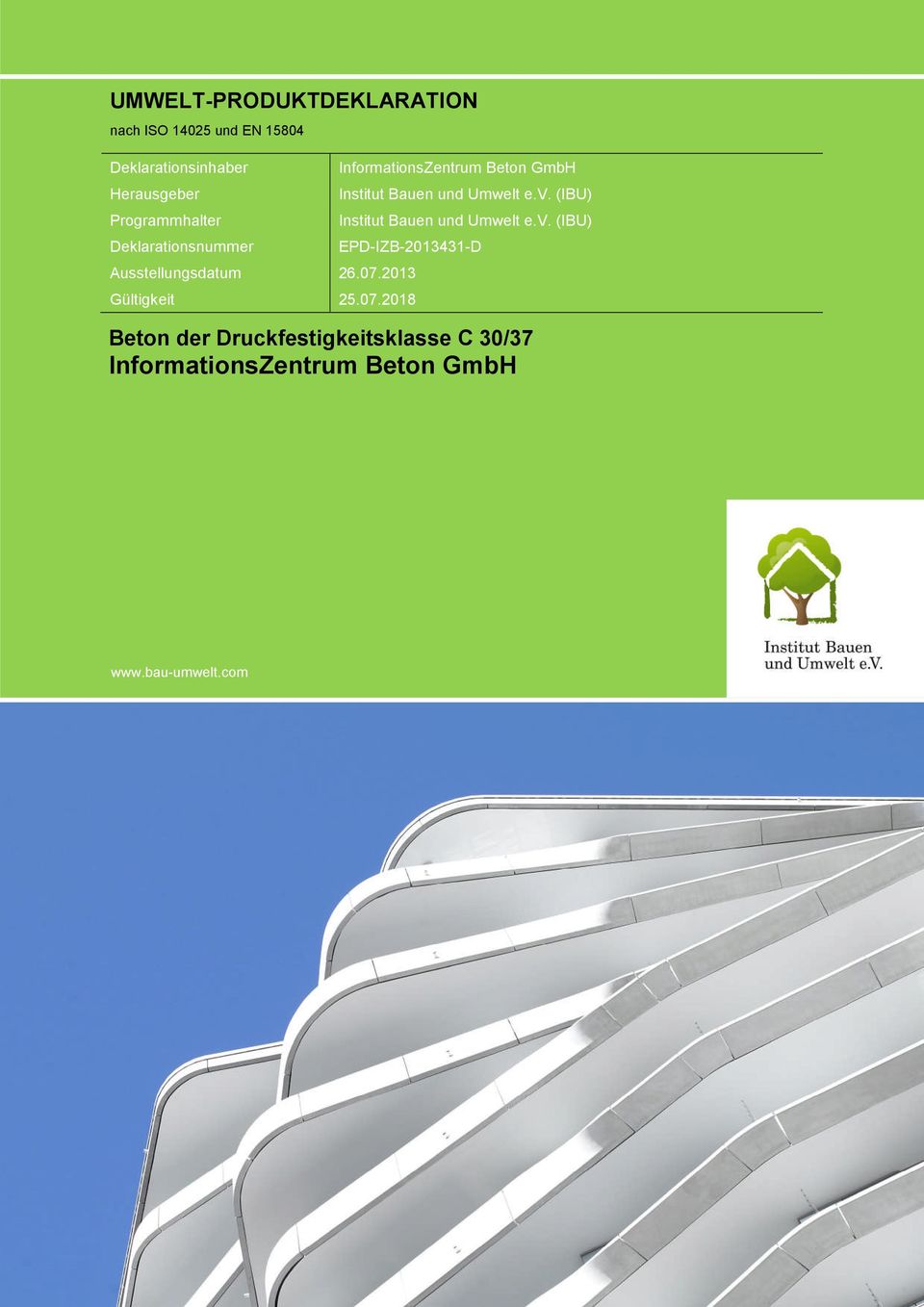 (IBU) Institut Bauen und Umwelt e.v. (IBU) EPD-IZB-2013431-D Ausstellungsdatum 26.07.