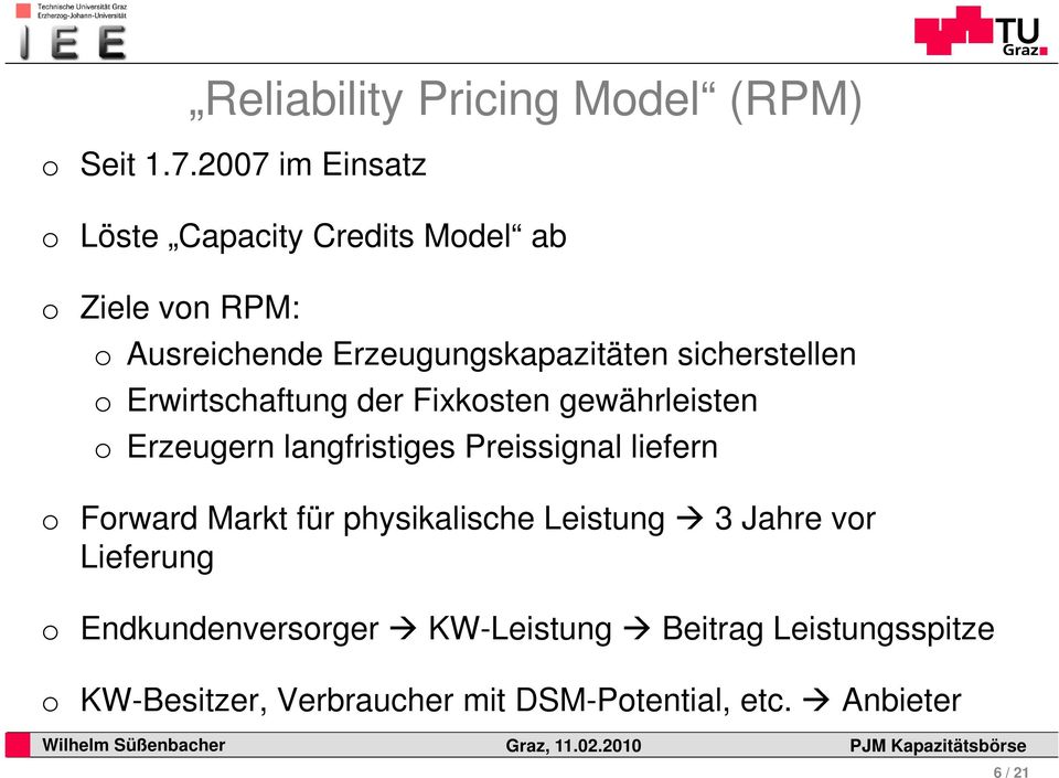 sicherstellen o Erwirtschaftung der Fixkosten gewährleisten o Erzeugern langfristiges Preissignal liefern o