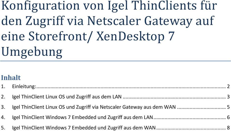 .. 3 3. Igel ThinClient Linux OS und Zugriff via Netscaler Gateway aus dem WAN... 5 4.
