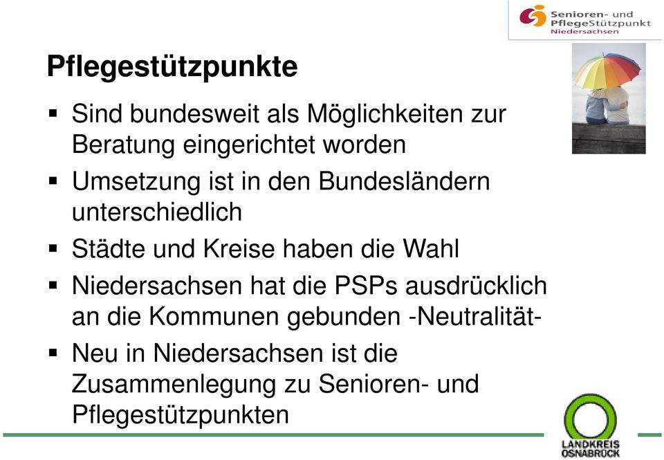 die Wahl Niedersachsen hat die PSPs ausdrücklich an die Kommunen gebunden