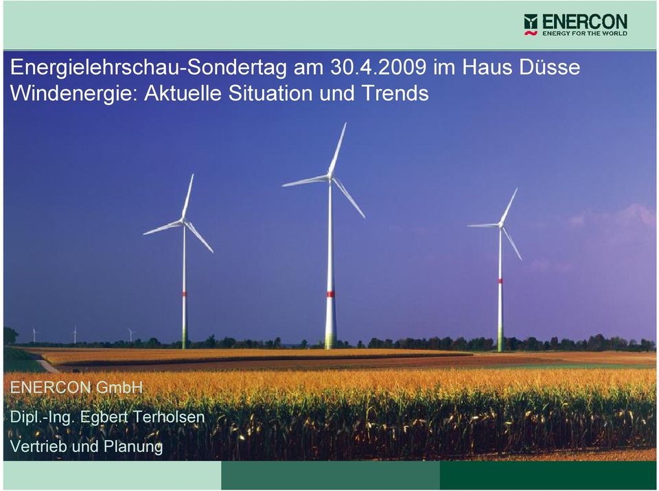 Situation und Trends ENERCON GmbH ENERCON
