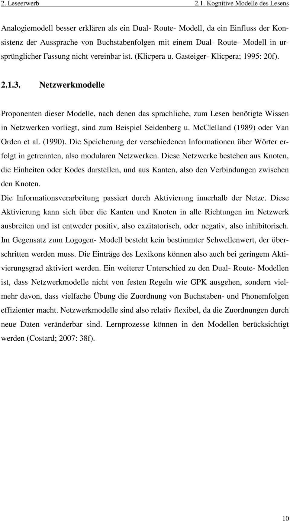 ursprünglicher Fassung nicht vereinbar ist. (Klicpera u. Gasteiger- Klicpera; 1995: 20f). 2.1.3.