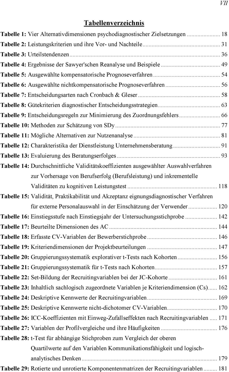 .. 56 Tabelle 7: Entscheidungsarten nach Cronbach & Gleser... 58 Tabelle 8: Gütekriterien diagnostischer Entscheidungsstrategien.