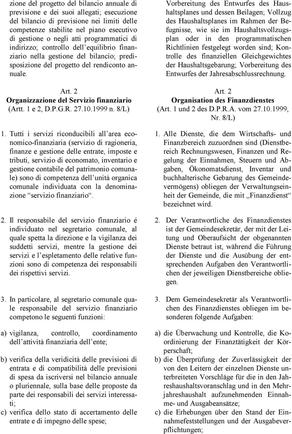 2 Organizzazione del Servizio finanziario (Artt. 1 e 2, D.P.G.R. 27.10.1999 n. 8/L) 1.