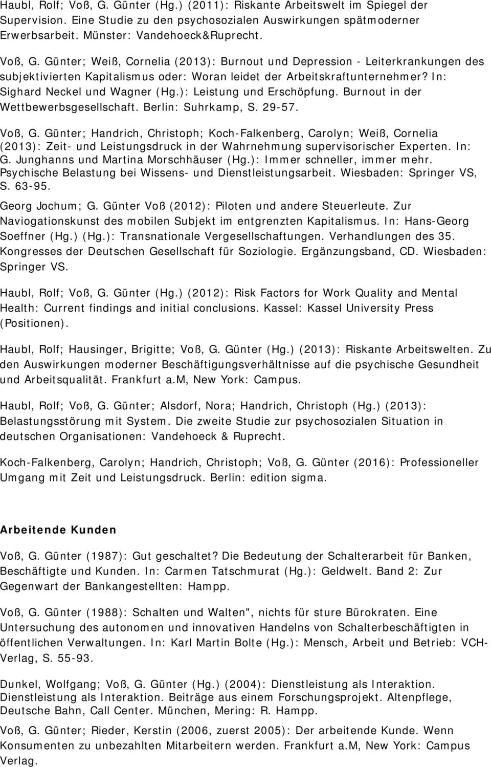 ): Leistung und Erschöpfung. Burnout in der Wettbewerbsgesellschaft. Berlin: Suhrkamp, S. 29-57. Voß, G.