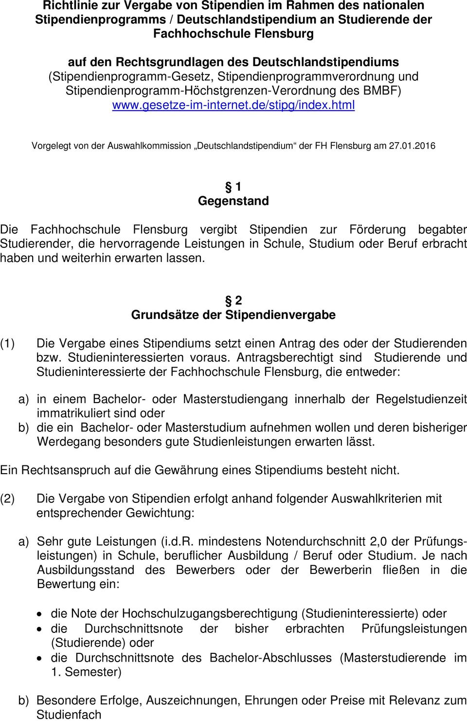 html Vorgelegt von der Auswahlkommission Deutschlandstipendium der FH Flensburg am 27.01.