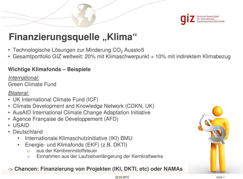 Climate Change Adaptation Initiative Agence Française de Développement (AFD) USAID Deutschland Internationale Klimaschutzinitiative (IKI) BMU Energie- und Klimafonds (EKF) (z.b.