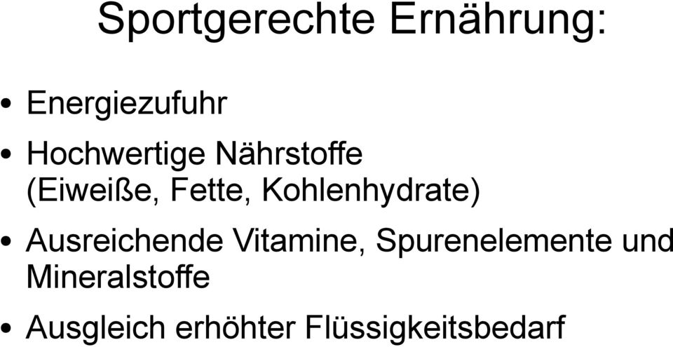 Kohlenhydrate) Ausreichende Vitamine,