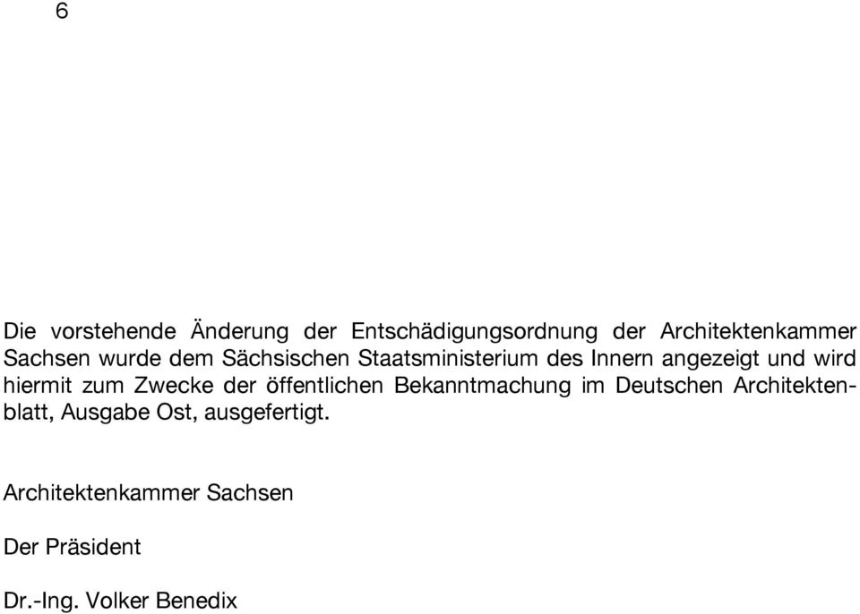 hiermit zum Zwecke der öffentlichen Bekanntmachung im Deutschen Architektenblatt,