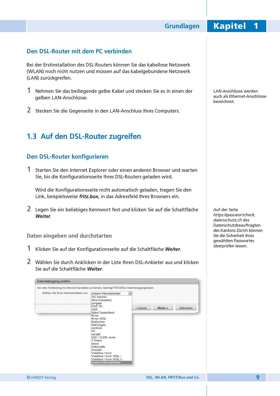 2 Stecken Sie die Gegenseite in den LAN-Anschluss Ihres Computers. 1.