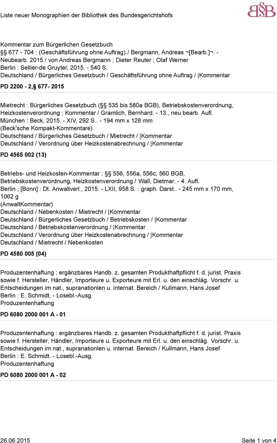 Deutschland / Bürgerliches Gesetzbuch / Geschäftsführung ohne Auftrag / Kommentar PD 2200-2, 677-2015 Mietrecht : Bürgerliches Gesetzbuch ( 535 bis 580a BGB), Betriebskostenverordnung,