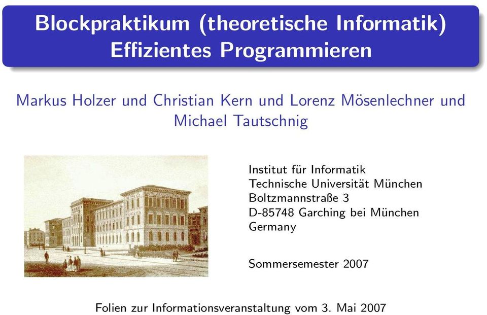 Informatik Technische Universität München Boltzmannstraße 3 D-85748 Garching bei