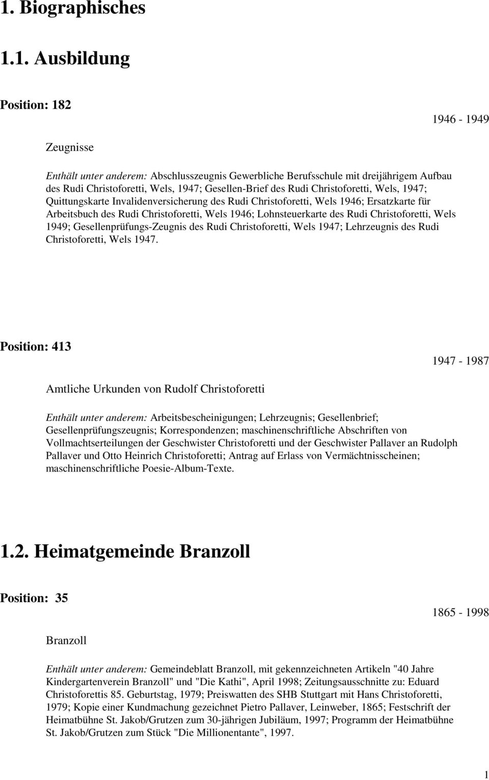 Lohnsteuerkarte des Rudi Christoforetti, Wels 1949; Gesellenprüfungs-Zeugnis des Rudi Christoforetti, Wels 1947; Lehrzeugnis des Rudi Christoforetti, Wels 1947.
