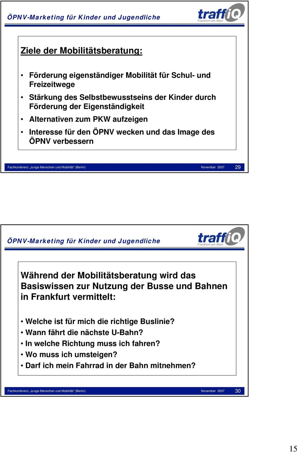 der Mobilitätsberatung wird das Basiswissen zur Nutzung der Busse und Bahnen in Frankfurt vermittelt: Welche ist für mich die richtige Buslinie?