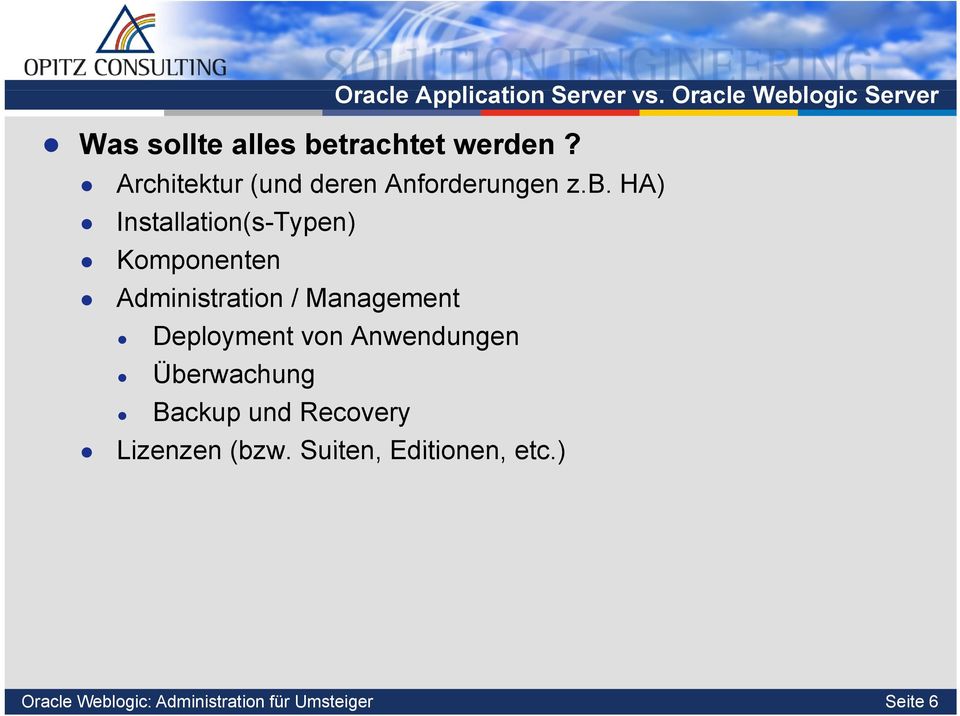 ogic Server Architektur (und deren Anforderungen z.b.